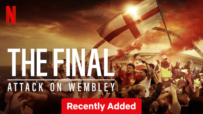 The Final: Attack on Wembley (2024) - Netflix | Flixable